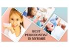 Best Periodontist in Mysore