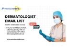 How Does a Dermatologist Email List Benefit Healthcare Marketing?