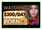 Earn $300/Day Watching Porn
